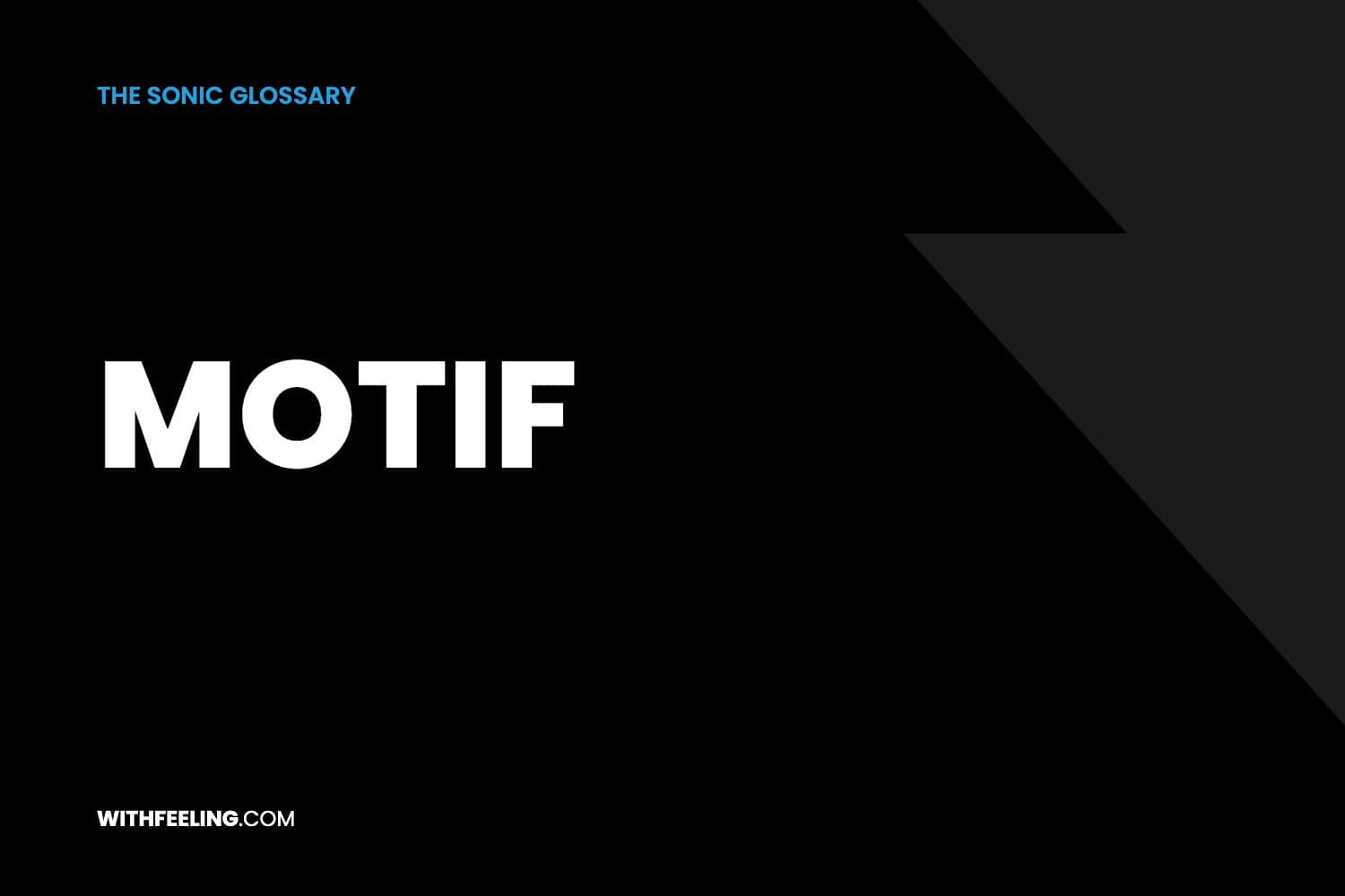 Motif explained in the WithFeeling sonic branding glossary