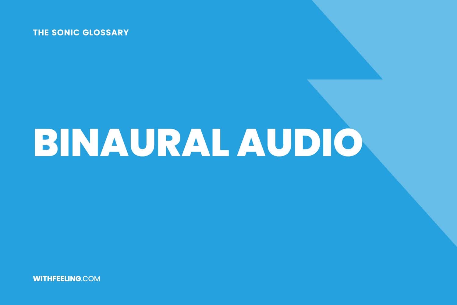 Binaural Audio explained in the WithFeeling sonic branding glossary