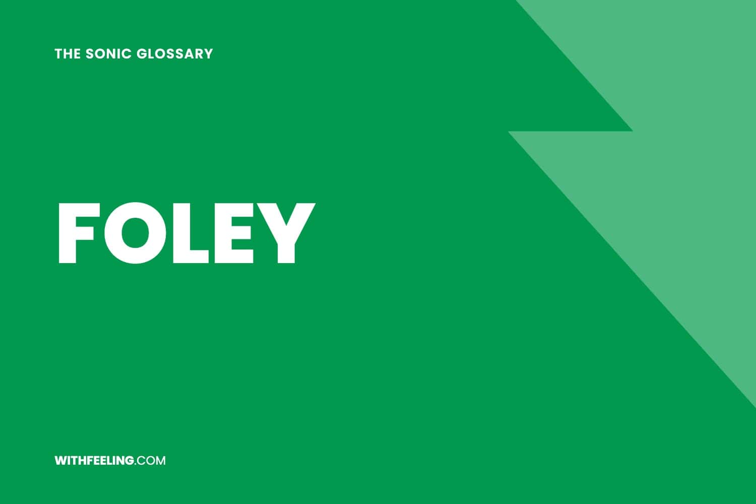 Foley explained in the WithFeeling sonic branding glossary