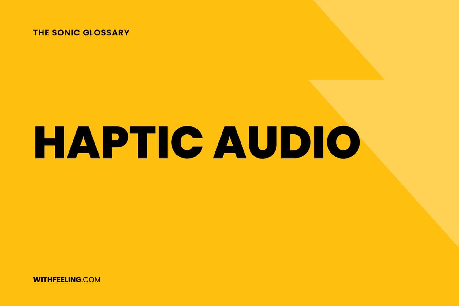 Haptic Audio explained in the WithFeeling sonic branding glossary