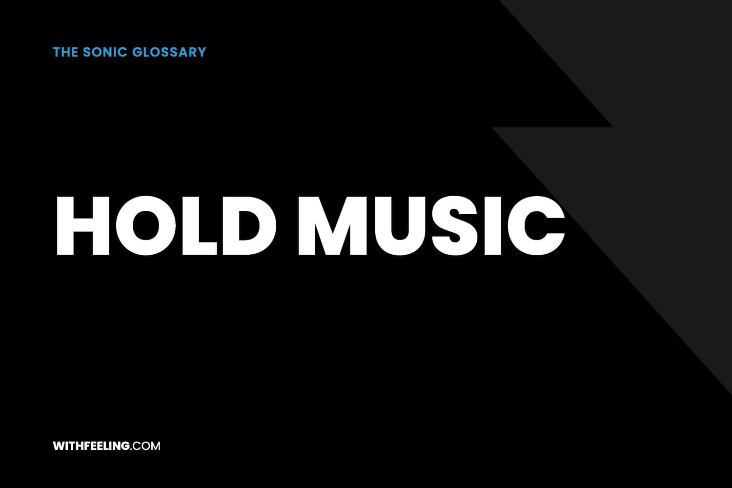 Hold Music explained in the WithFeeling sonic branding glossary