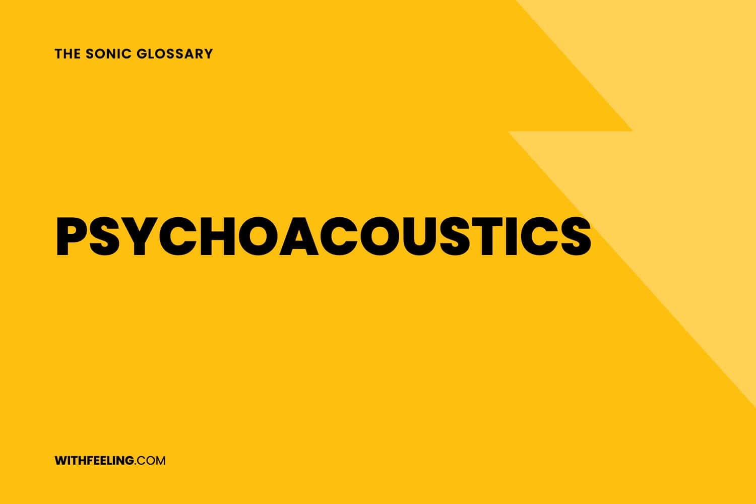 Psychoacoustics explained in the WithFeeling sonic branding glossary