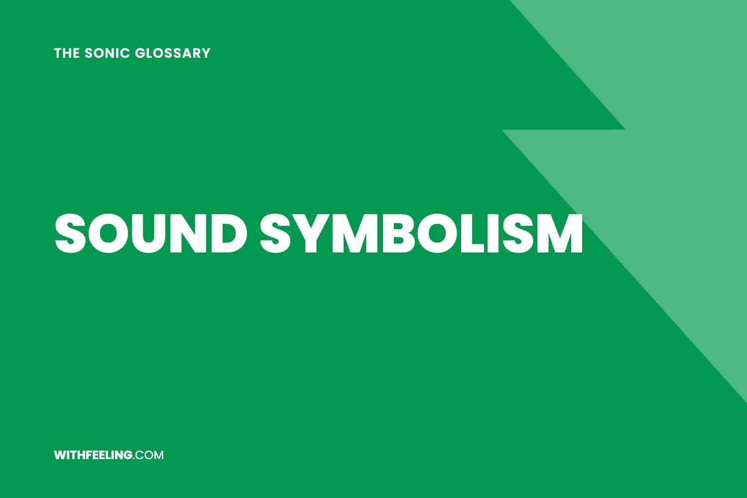 Sound Symbolism explained in the WithFeeling sonic branding glossary