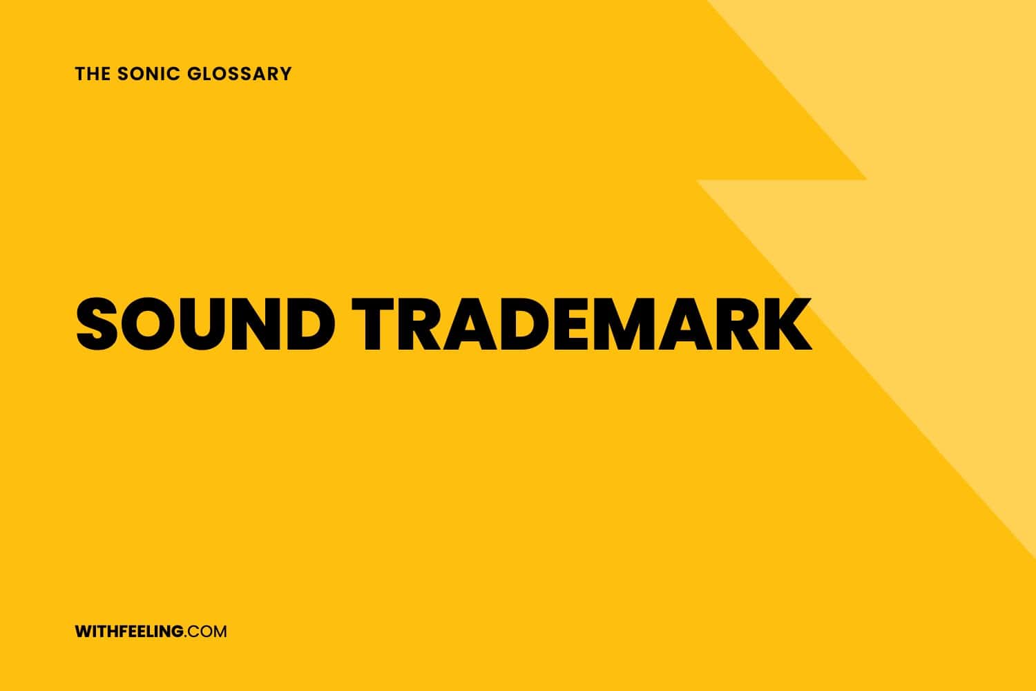 Sound Trademark explained in the WithFeeling sonic branding glossary