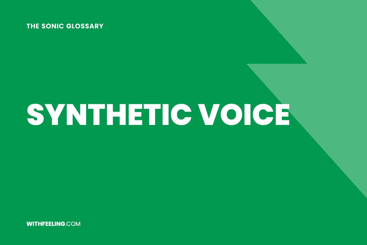 Synthetic Voice explained in the WithFeeling sonic branding glossary